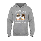 Husband And Wife Still Happily - Personalized Couple T-shirt and Hoodie