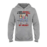 Not Sisters By Blood But Sisters By Heart - Personalized Bestie T-shirt and Hoodie