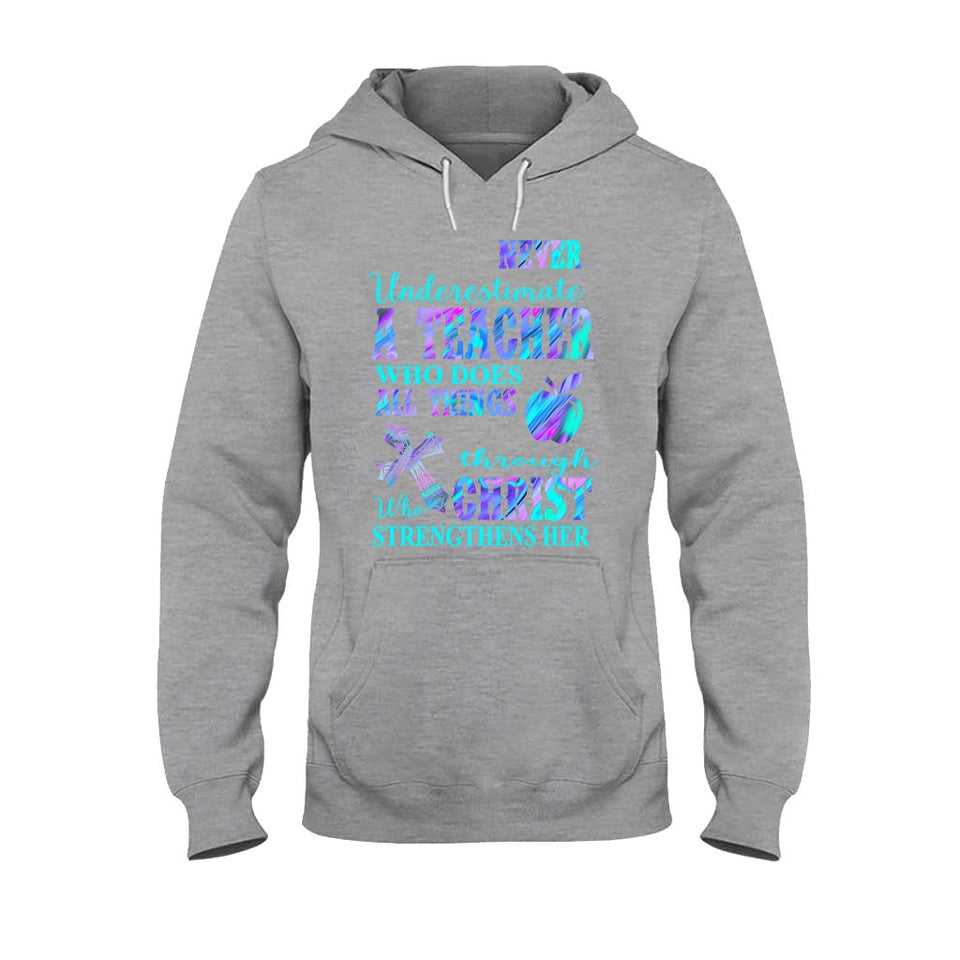 Never Underestimate A Teacher Who Does All Things - T-shirt and Hoodie 1121