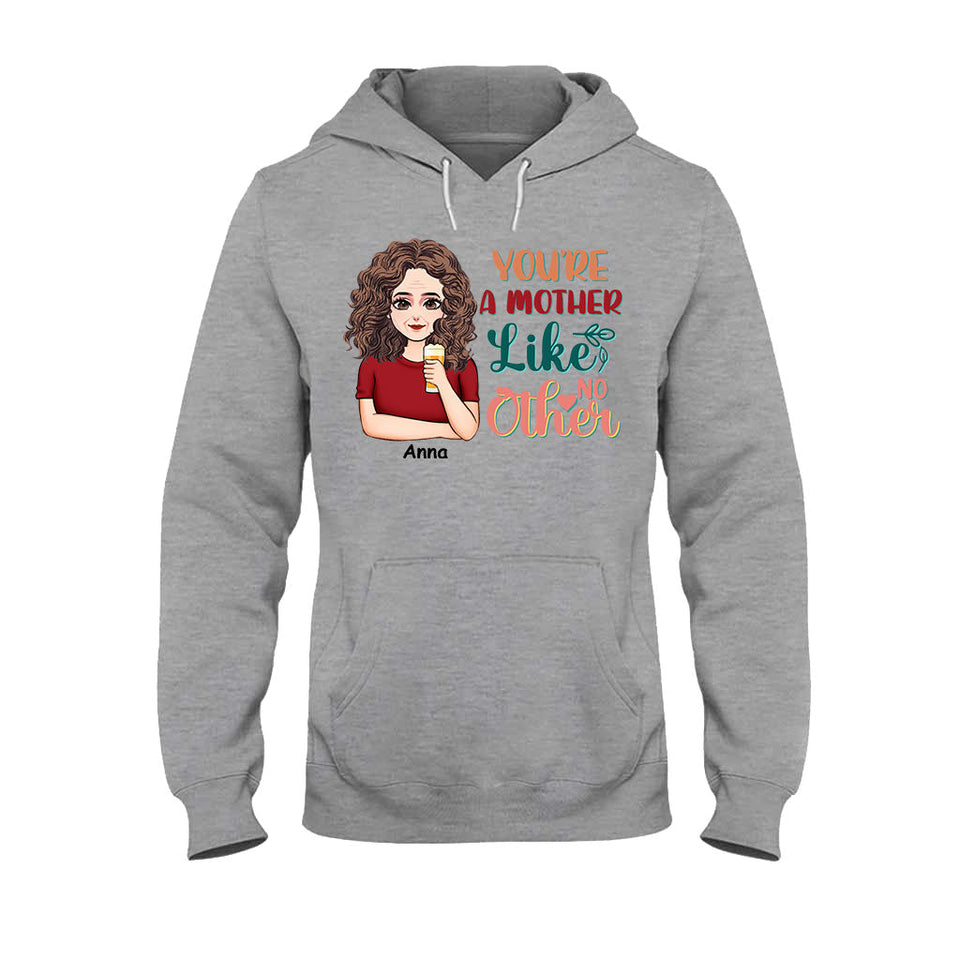 You're A Mother Like No Other - Personalized Mother's Day Mother T-shirt and Hoodie