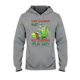 Some Grandmas - Golf T-shirt And Hoodie 062021