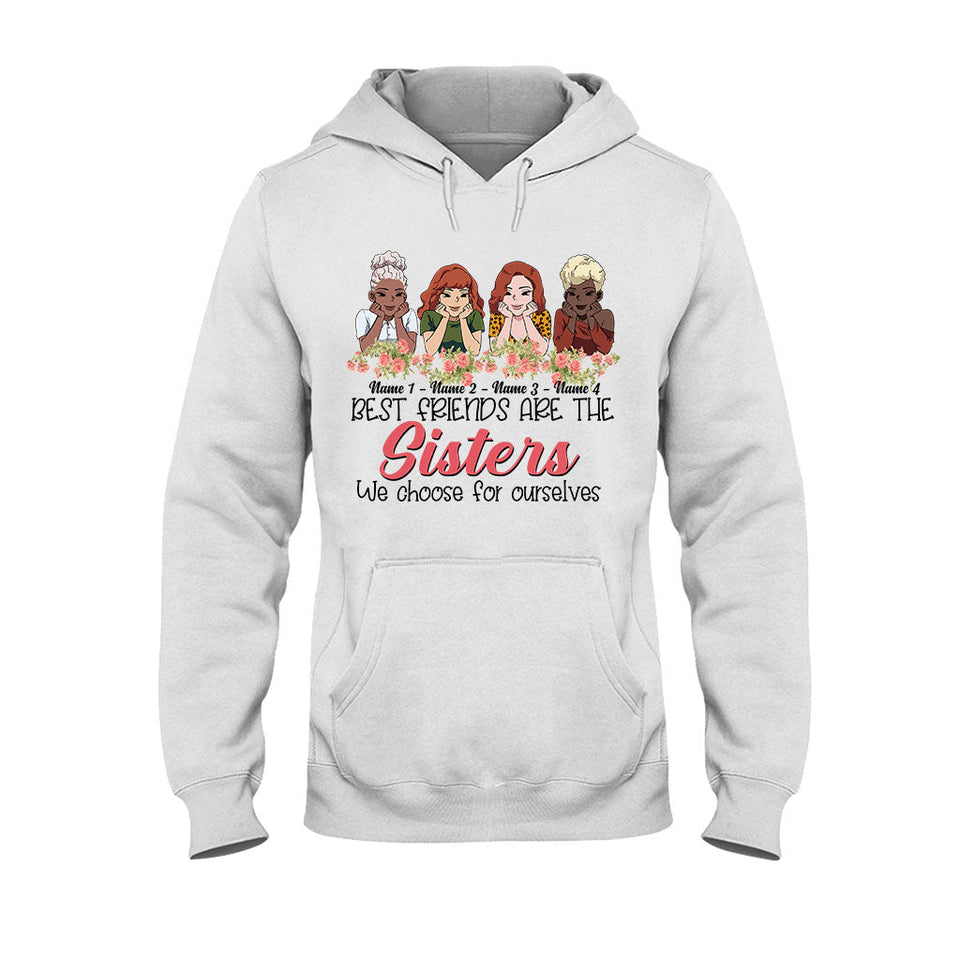 Best Friends Are The Sisters We Choose For Ourselves - Personalized Bestie T-shirt and Hoodie