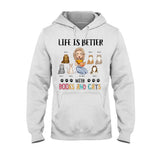 Life Is Better With Books And Cats - Personalized Book T-shirt and Hoodie