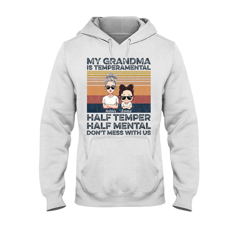My Grandma Is Temperamental - Personalized Mother's Day Grandma T-shirt and Hoodie