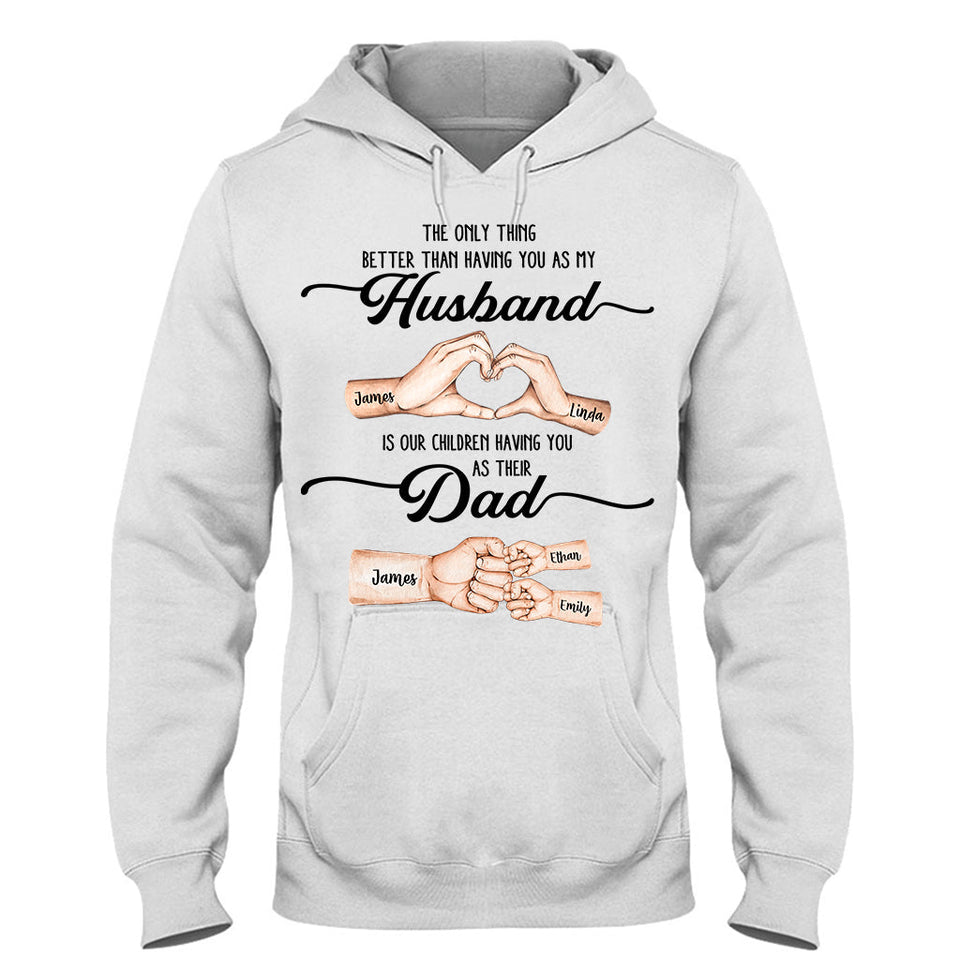 First Husband Now Daddy - Personalized Father T-shirt And Hoodie