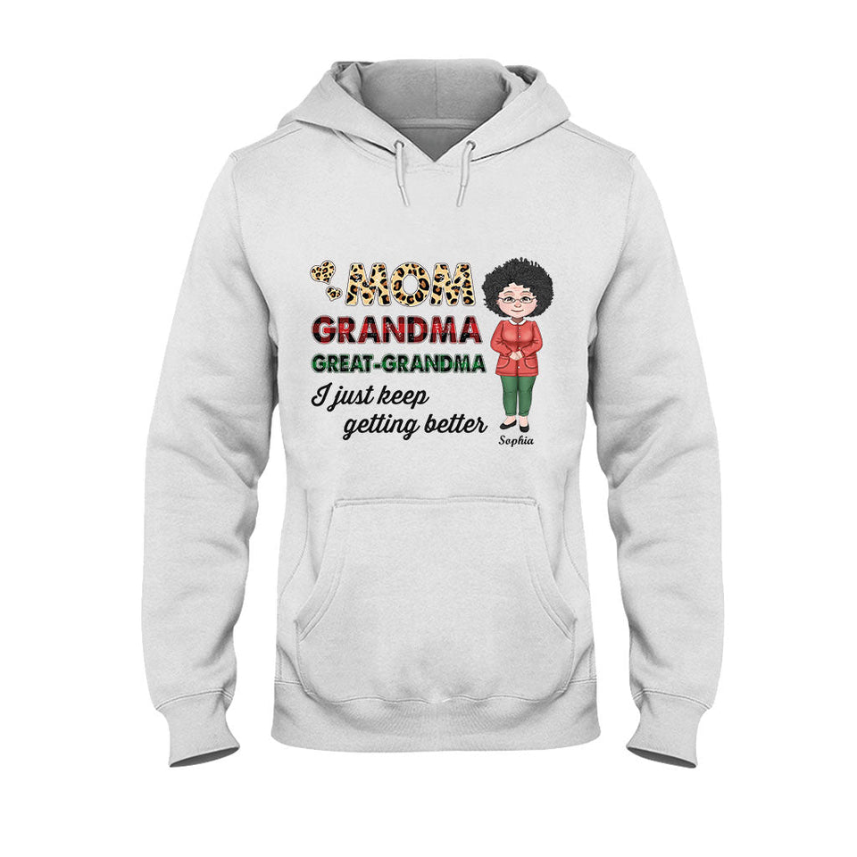 I Just Keep Getting Better - Personalized Grandma T-shirt and Hoodie