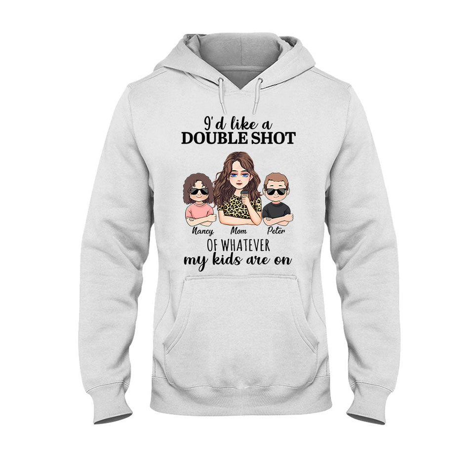 I'd Like A Double Shot - Personalized Mother's Day Mother T-shirt and Hoodie
