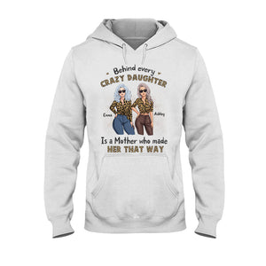 Behind Every Crazy Daughter - Personalized Mother's Day Mother T-shirt and Hoodie