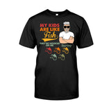 My Kids Are Like Fish - Personalized Father's Day Fishing T-shirt and Hoodie