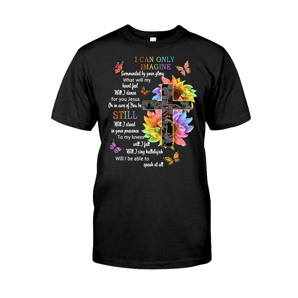 I Can Only Imagine - God T-shirt And Hoodie 062021