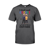 I Don't Need Google - Personalized Couple T-shirt and Hoodie