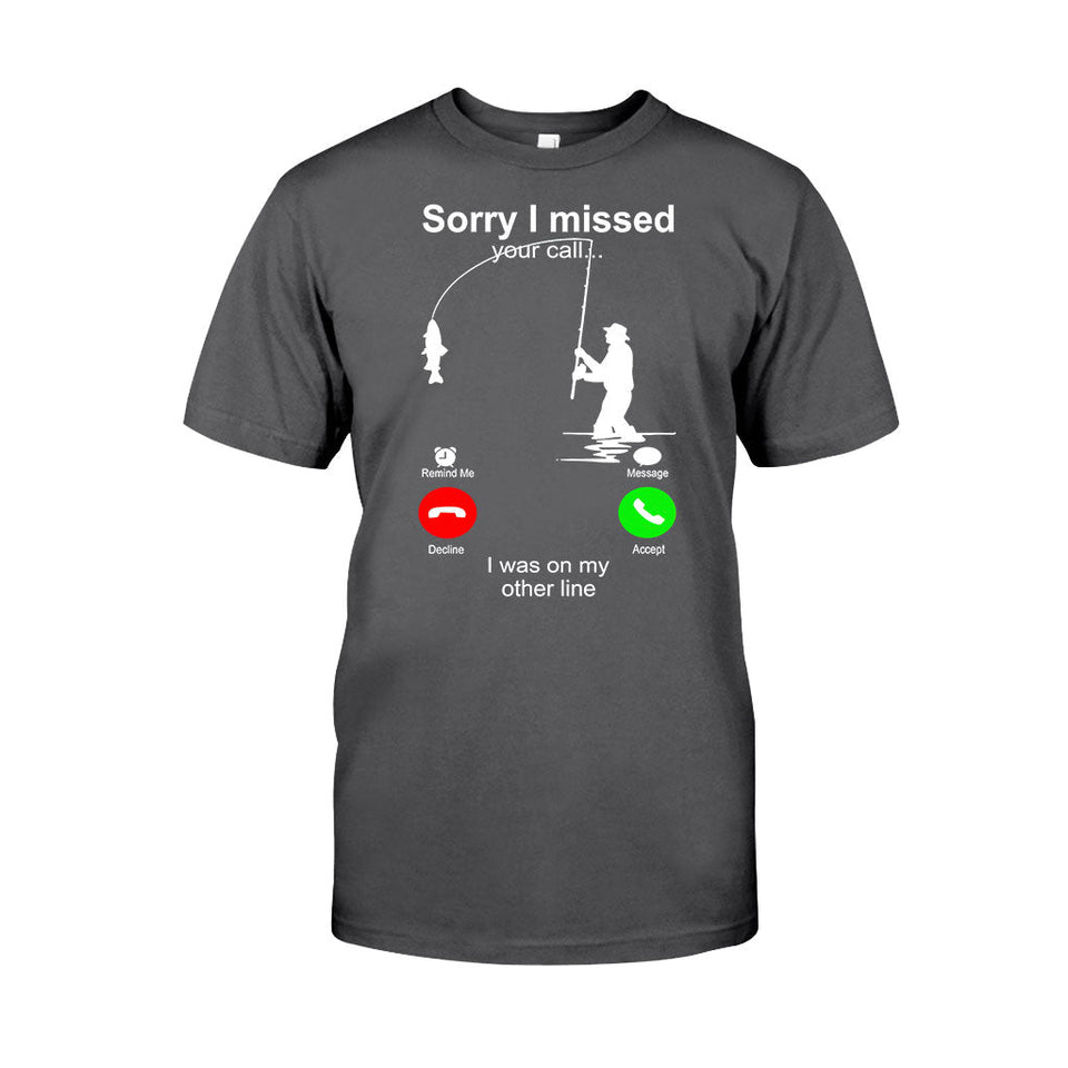 Sorry I Missed Your Call - Fishing T-shirt and Hoodie 112021