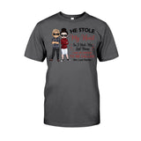 He Stole My Heart I Stole His Last Name - Personalized Couple T-shirt and Hoodie