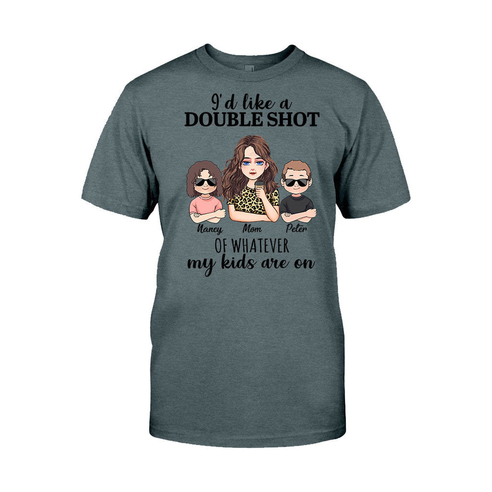 I'd Like A Double Shot - Personalized Mother's Day Mother T-shirt and Hoodie