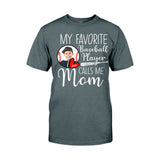 My Favorite Player Call Me - Personalized Baseball T-shirt and Hoodie