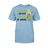 Gardening Because Murder Is Wrong - Personalized Gardening T-shirt and Hoodie
