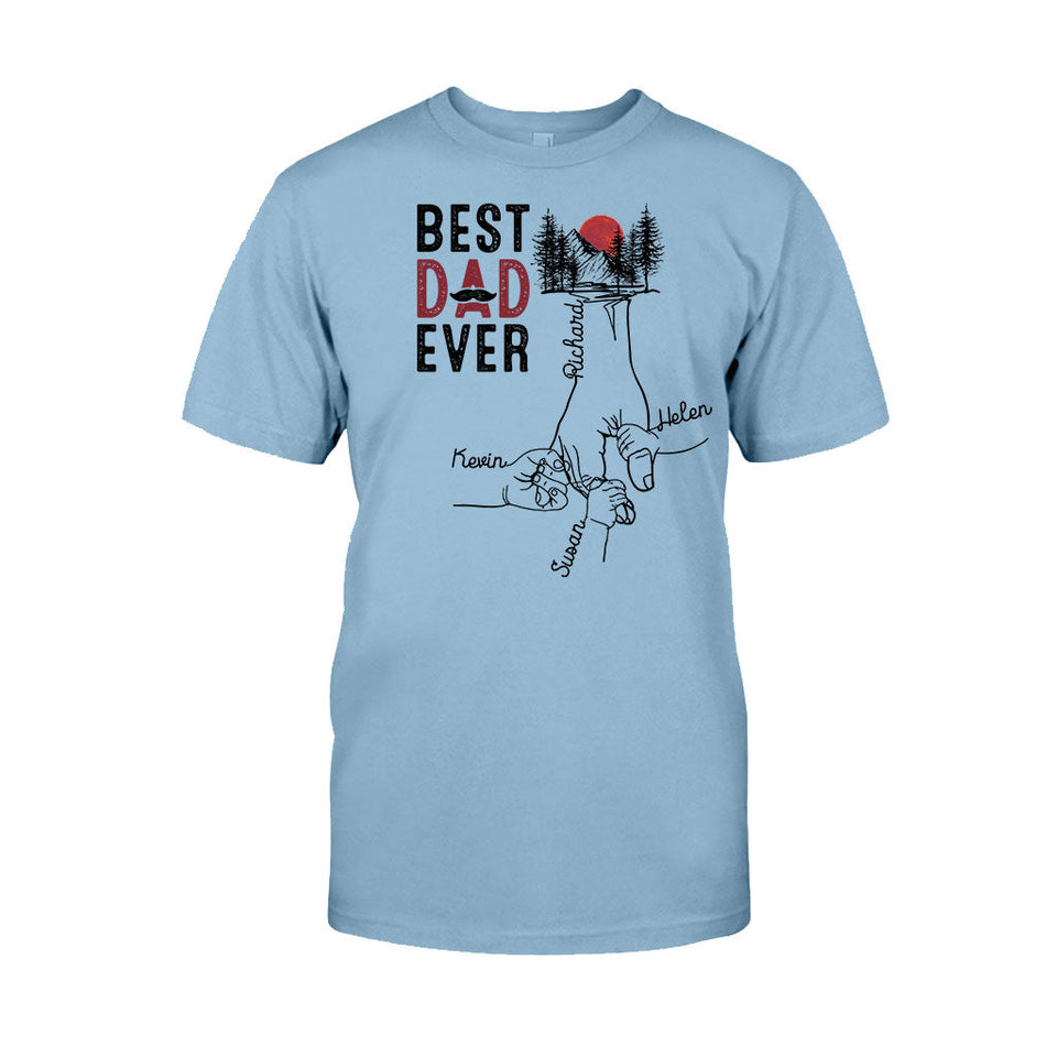 Best Dad Ever - Personalized Father T-shirt and Hoodie