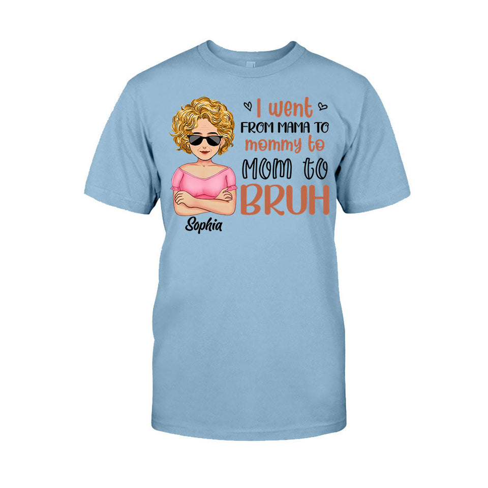 I Went From Mommy To Bruh - Personalized Mother's Day Mother T-shirt and Hoodie