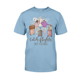 Catch Flights Not Feelings - Personalized Travelling T-shirt and Hoodie