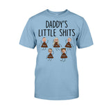 Daddy's Little Shits - Personalized Father's Day Father T-shirt and Hoodie