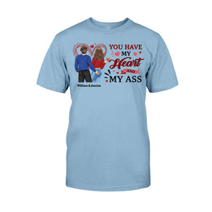 You Have My Heart And My Ass - Personalized Couple T-shirt and Hoodie