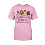 Best Friends Are The Sisters We Choose For Ourselves - Personalized Bestie T-shirt and Hoodie