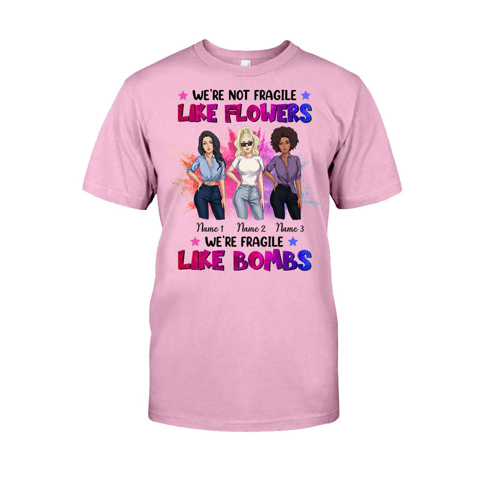 We're Not Fragile Like Flowers - Personalized Bestie T-shirt and Hoodie