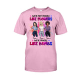 We're Not Fragile Like Flowers - Personalized Bestie T-shirt and Hoodie