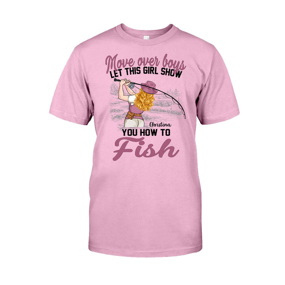 Move Over Boys Let This Girl Show You How To Fish - Personalized Fishing T-shirt and Hoodie