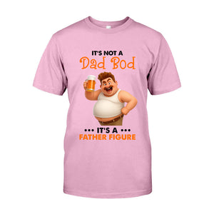 It's Not A Dad Bod It's Father Figure - Personalized Father T-shirt And Hoodie