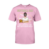 Softball Dad Like A Baseball Dad But With Bigger Balls - Personalized Softball T-shirt and Hoodie