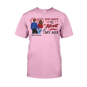 You Have My Heart And My Ass - Personalized Couple T-shirt and Hoodie