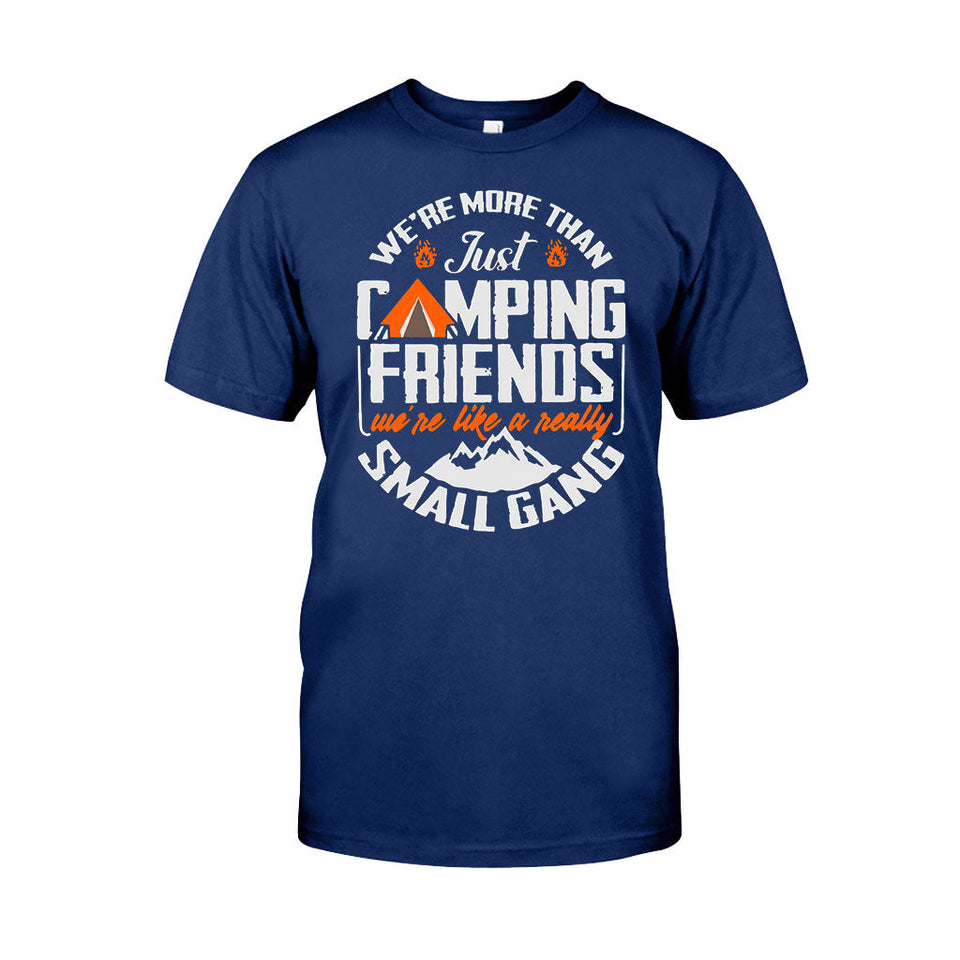 We Are More Than Just Camping Friends - T-shirt and Hoodie 112021