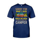 Sorry For What I Said - Camping T-shirt and Hoodie 1121