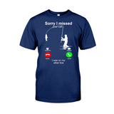 Sorry I Missed Your Call - Fishing T-shirt and Hoodie 112021