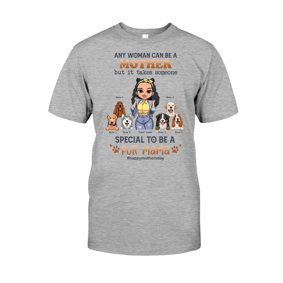 Any Woman Can Be A Mother Special Dog Mom - Personalized Dog T-shirt and Hoodie