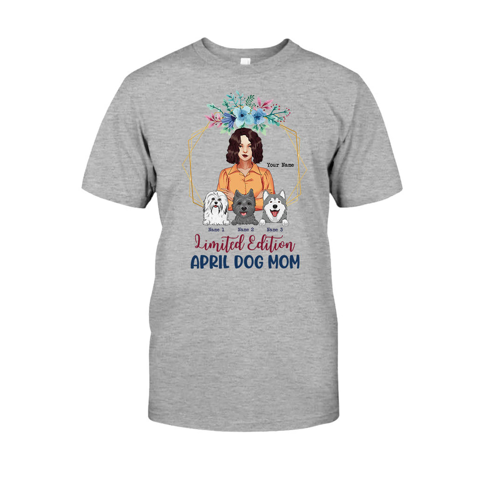 Limited Edition April Dog Mom - Personalized Mother's Day T-shirt and Hoodie