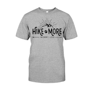Hike More Worry Less - T-shirt and Hoodie 112021