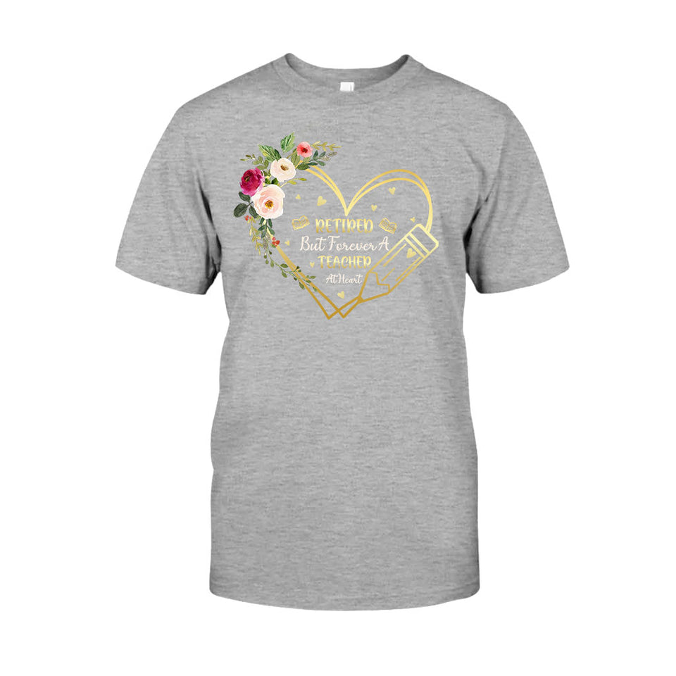 Forever A Teacher At Heart - Teacher T-shirt and Hoodie