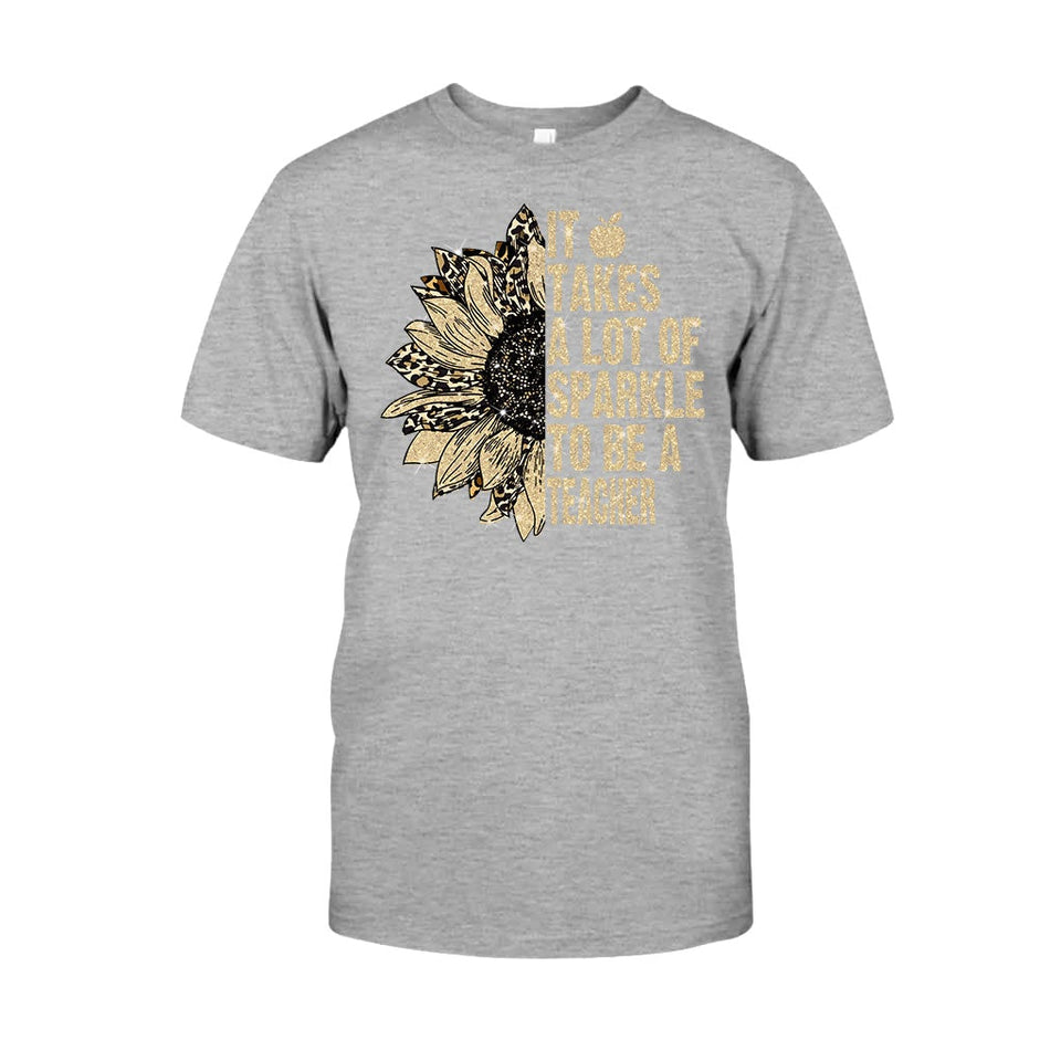 It Takes A Lot Of Sparkle To Be A Teacher - T-shirt and Hoodie 1121
