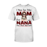I Have Two Titles - Personalized Mother's Day Grandma T-shirt and Hoodie