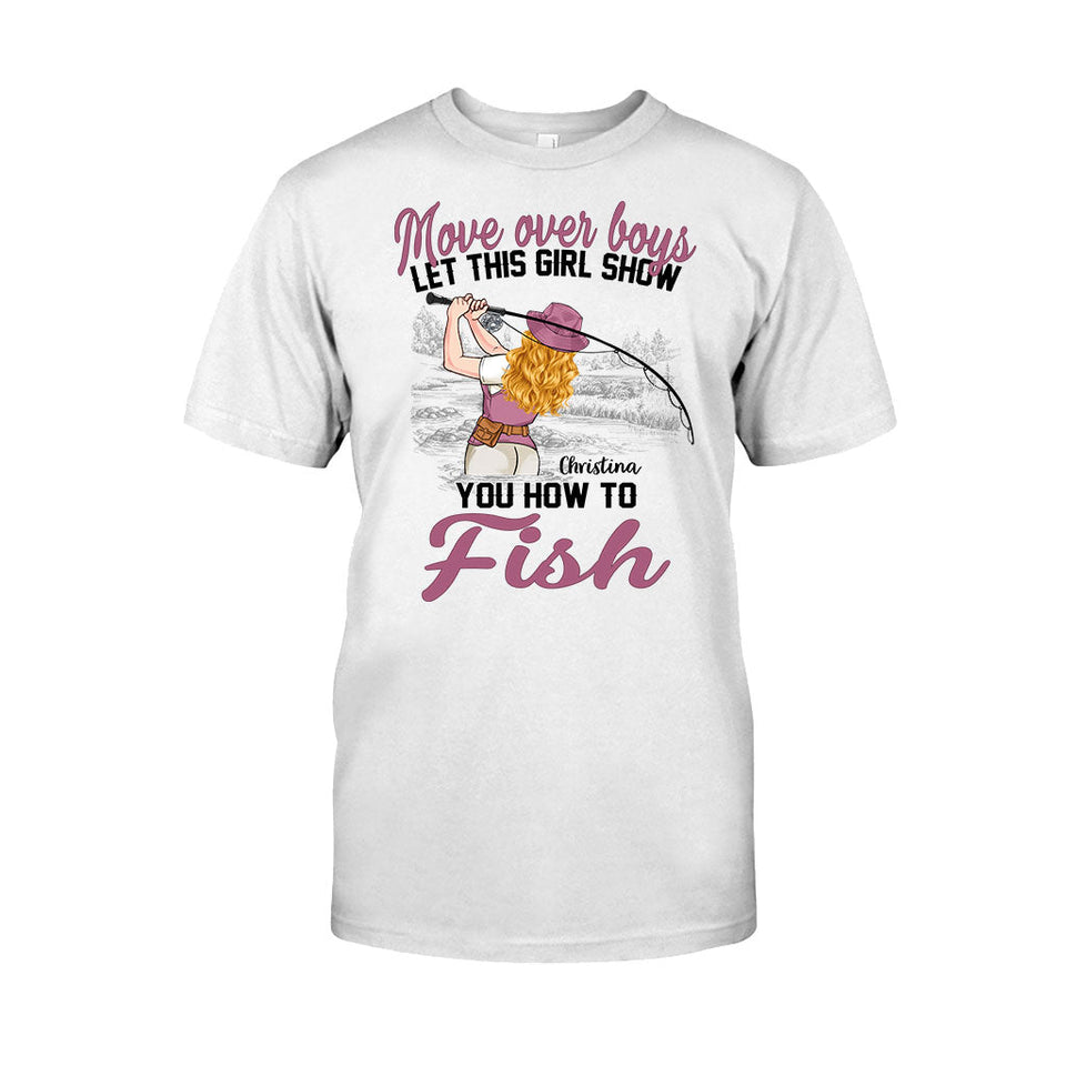 Move Over Boys Let This Girl Show You How To Fish - Personalized Fishing T-shirt and Hoodie