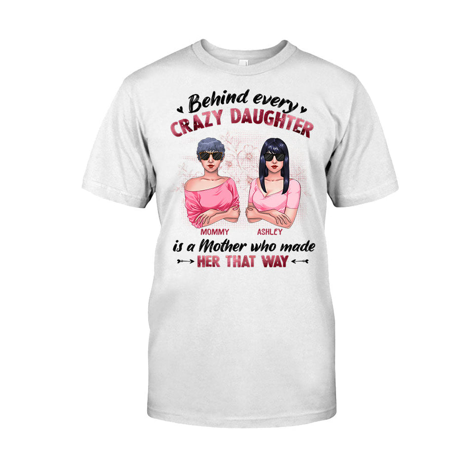 Behind Every Crazy Daughter - Personalized Mother T-shirt and Hoodie