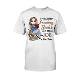 I'm Retired Reading Books Is My Job - Personalized T-shirt and Hoodie