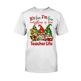 It's Fine Im Fine Everything Is Fine - Personalized Teacher T-shirt and Hoodie