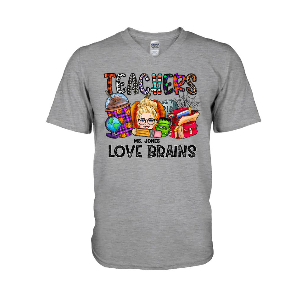 Teachers Love Brains - Personalized Teacher T-shirt and Hoodie