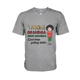 I Just Keep Getting Better - Personalized Grandma T-shirt and Hoodie