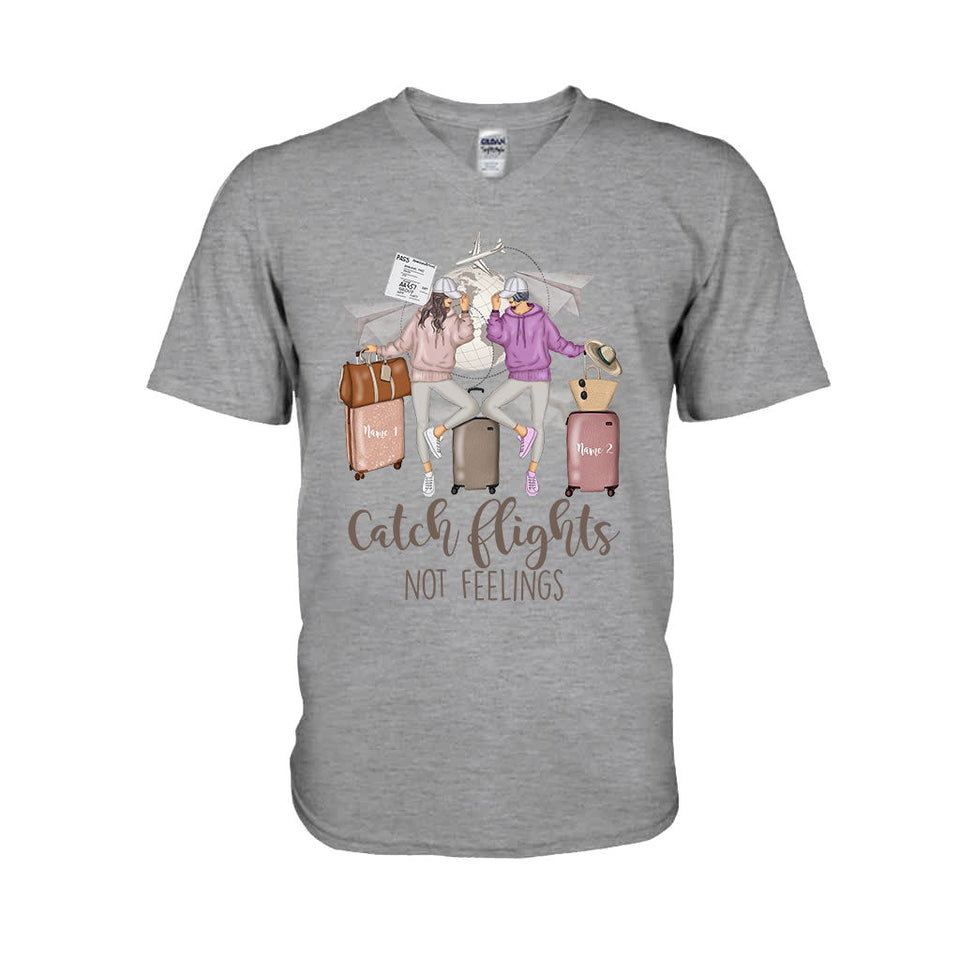 Catch Flights Not Feelings - Personalized Travelling T-shirt and Hoodie