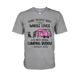 Some People Wait Their Whole Lives - Camping T-shirt and Hoodie 112021