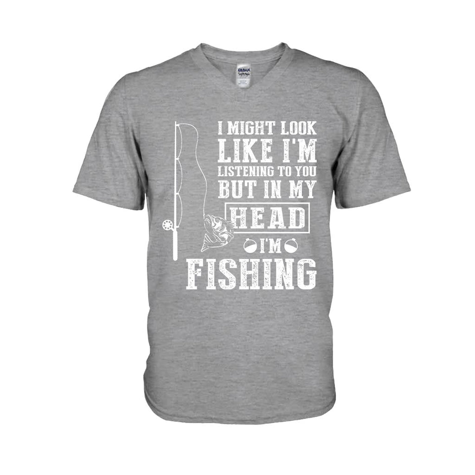 I Might Look Like I Listen To You - Fishing T-shirt and Hoodie 112021